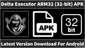 Delta Executor 32 Bit APK ARM32